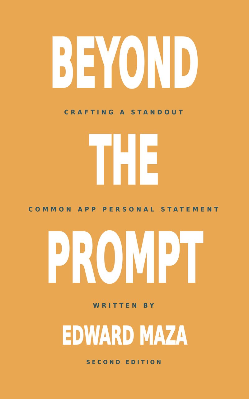 Beyond the Prompt: Crafting a Standout Common App Personal Statement, second edition, by Edward Maza